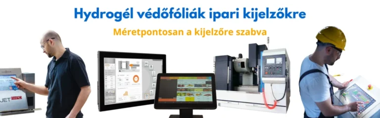 Hydrogél védőfóliák ipari kijelzőkre
